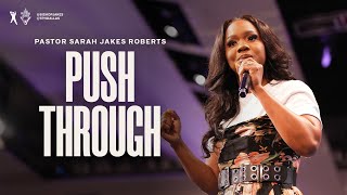 Push Through  Pastor Sarah Jakes Roberts [upl. by Ailiec]