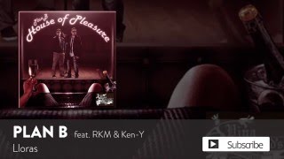 Plan B  Lloras ft RKM amp KenY Official Audio [upl. by Anaahs]