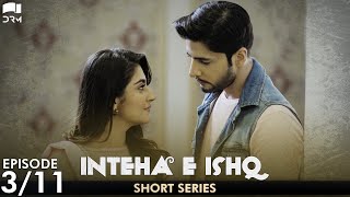 Inteha e Ishq  Episode 3  Short Series  Junaid Khan Hiba Bukhari  Pakistani Drama  C3B2O [upl. by Centonze]