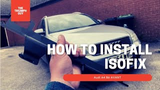 How To Fit Isofix To A Audi A4 B6 [upl. by Tenney372]