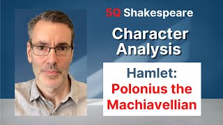 Hamlet Character Polonius  The Machiavellian Dark Triad Type [upl. by Oivalf]