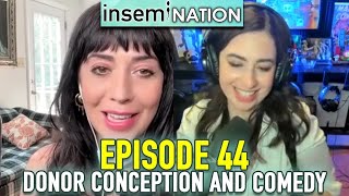 Insemination Episode 44 Donor Conception and Comedy [upl. by Hy734]