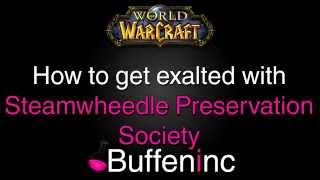 How to get exalted with Steamwheedle Preservation Society [upl. by Buiron]