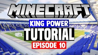 Minecraft Stadium Builds King Power Stadium 10 Stands [upl. by Aifos982]