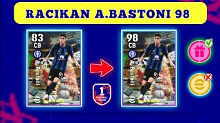 RACIKAN BASTONI EFOOTBALL 2024 MAX RATING  AWAS SALAH RACIK‼️ [upl. by Atteynot]