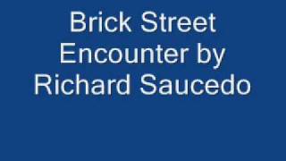 brick street encounter by Richard Saucedo [upl. by Fish]