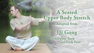 Qi Gong Upper Body Stretch Seated [upl. by Andromache547]