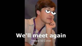 Well Meet again Matpat AI Cover [upl. by Mcevoy]