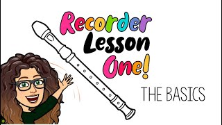 Recorder Lesson One The Basics [upl. by Sharlene]