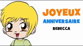 JOYEUX ANNIVERSAIRE REBECCA [upl. by Bartolomeo]