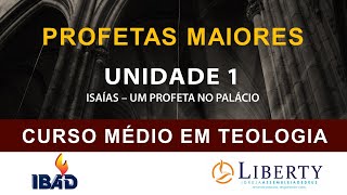 PROFETAS MAIORES UNIDADE 1  ISAÃAS UM PROFETA NO PALÃCIO [upl. by Benedicto]