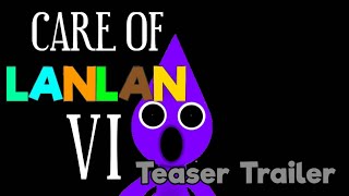 Care Of LanLan 6  Teaser Trailer [upl. by Herald949]