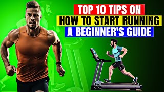 Top 10 Tips On How To Start Running A Beginners Guide  Start Running A Beginners Guide [upl. by Allix993]