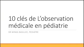 10 clés de lobservation médicale en Pédiatrie MM [upl. by Orestes817]