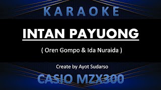 INTAN PAYUONG karaoke  Oren Gompo amp Ida Nuraida  Casio MZX300 [upl. by Columba]