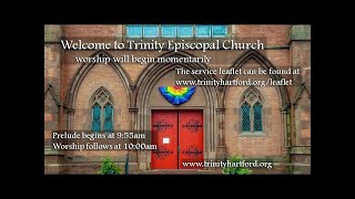 The TwentyThird Sunday after Pentecost  Trinity Episcopal Church Hartford [upl. by Arrais]