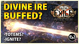 PoE 323 Divine Ire Buffs Explained Totems amp Ignite [upl. by Marty101]