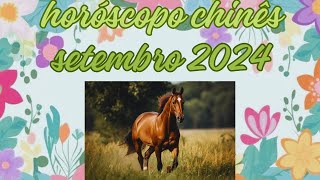 Horóscopo Chinês  Setembro 2024  Cavalo [upl. by Garber]