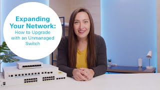 Expanding Your Network How to Upgrade with an Unmanaged Switch [upl. by Burnaby]