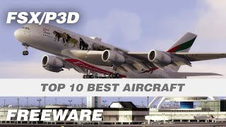 Top 10 Best P3D amp FSX Freeware Aircraft Add ons [upl. by Christine]