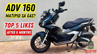 Bakit Ka Dapat Bumili ng Honda ADV 160  Top 5 Likes After 6 Months of Ownership [upl. by Nuy]