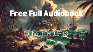 Treasure Islandquot by Robert Louis Stevenson Full Audiobook Chapters 11  12 [upl. by Rubma]