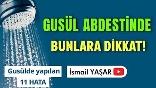 Gusül Abdesti Alırken Yapılan 11 Hata Gusül Abdesti Nasıl Alınır [upl. by Veronique352]