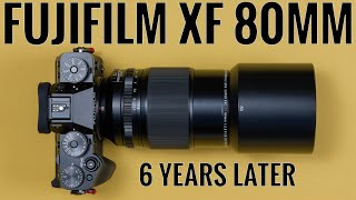 Fujifilm XF 80mm f28 R LM OIS WR 6 Years Later [upl. by Liva735]