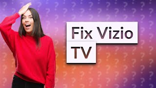 How do I get my Vizio TV back to normal [upl. by Hui131]