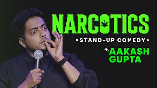 Narcotics  Standup Comedy  Aakash Gupta [upl. by Irual634]