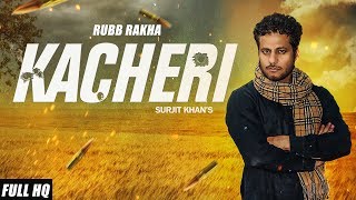 New Punjabi Songs 2018  Kacheri  Surjit Khan  Ravi RBS  Latest Punjabi Songs 2018 [upl. by Shippee]