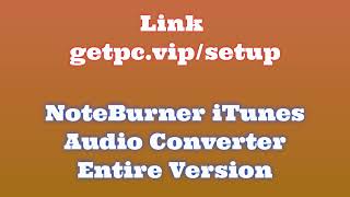 🔸NoteBurner iTunes Audio Converter😜 HOW TO INSTALL 💻PCLAPTOP TUTORIAL 2024 no charge😜 [upl. by Dnilazor]