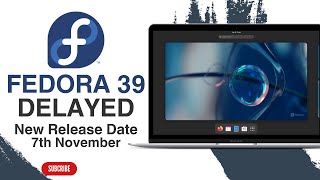 Fedora 39 Delayed Again [upl. by Eissert884]