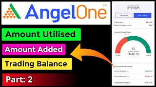 What is Amount Utilised Amount Added Trading Balance in AngelOne  Part 2 [upl. by Sivle]