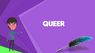 What is Queer Explain Queer Define Queer Meaning of Queer [upl. by Tnomel]