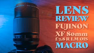 Fujinon XF 80mm f2 8 R LM OIS WR Macro Lens Review [upl. by Melcher]