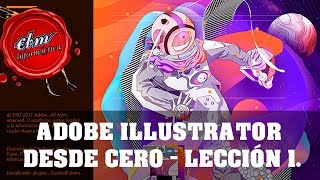 CURSO DE ADOBE ILLUSTRATOR CC 2018 DESDE CERO LECCIÓN 1 ESPACIOS DE TRABAJO HERRAMIENTAS BÁSICAS [upl. by Mcknight]