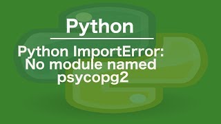 python ImportError No module named psycopg2 [upl. by Adelind]