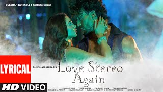 Love Stereo Again Lyrical Video Edward Maya Tiger J Shroff Zahrah S Khan Tanishk B  Bhushan K [upl. by Nonnahsed]