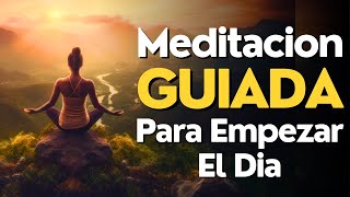 Meditacion GUIADA 10 MINUTOS para Empezar El Dia [upl. by Yasmar]