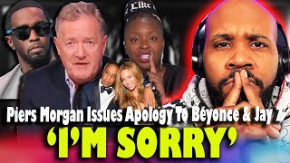 IM SORRY Piers Morgan Apologies To Jay Z amp Beyonce For Jaguar Wright Interview [upl. by Eslek330]