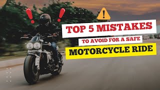 5 Common Mistakes to Avoid for a Safe Motorcycle Ride [upl. by Hoopen276]