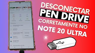 COMO DESCONECTAR UM PEN DRIVE DA FORMA CORRETA E SEGURA NO CELULAR SAMSUNG GALAXY NOTE 20 ULTRA [upl. by Cohl481]