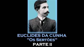 AUDIOLIVRO quotOs Sertõesquot de Euclides da Cunha Parte II [upl. by Annoiek]