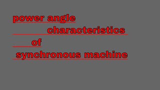 Operating characteristics and power angle characteristics of synchronous machine [upl. by Seka]