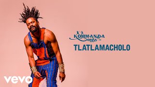 Kommanda Obbs  Tlatlamacholo Audio [upl. by Alrak]