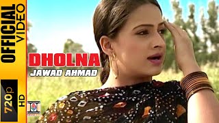 DHOLNA  JAWAD AHMAD  OFFICIAL VIDEO [upl. by Phippen]