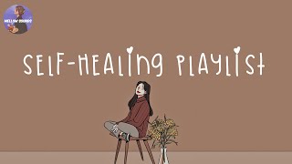 Playlist time for selfhealing💎songs to cheer you up after a tough day [upl. by Tiertza]