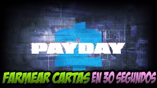 PAYDAY 2  COMO CONSEGUIR CARTAS EN 30 SEGUNDOS  FARM CARDS LIVE [upl. by Cobby]