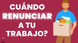 7 Señales de que es Momento de Renunciar a mi Empleo [upl. by Schulein894]